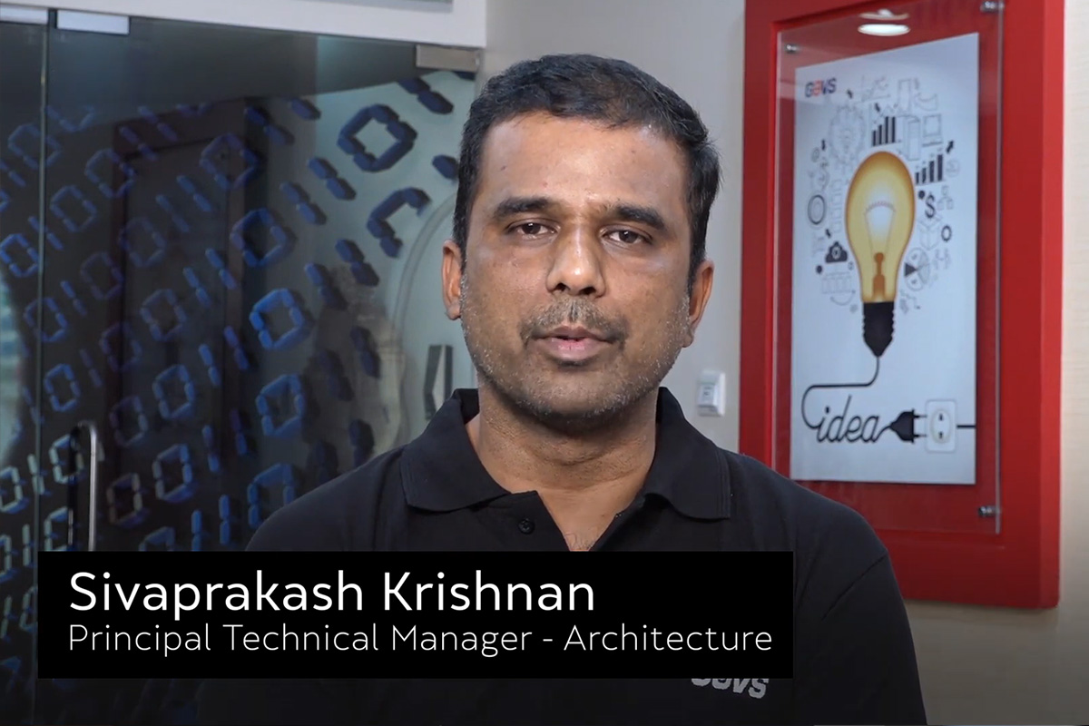 Legends of GAVS Series – Featuring Sivaprakash Krishnan, Principal Technical Manager, Architecture