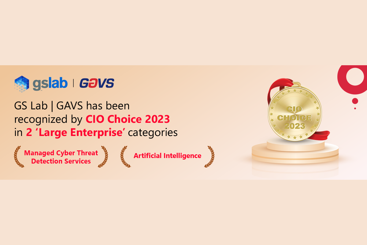 GS Lab | GAVS has been Recognized by CIO Choice 2023 in 2 ‘Large Enterprise’ Categories