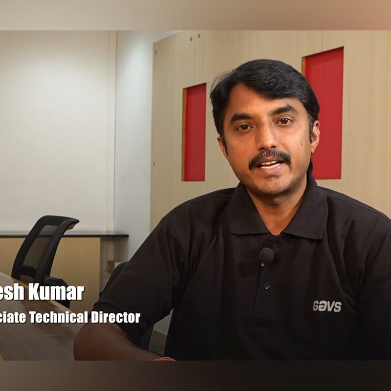 Legends of GAVS Series – Featuring Dinesh Kumar, Associate Technical Director.